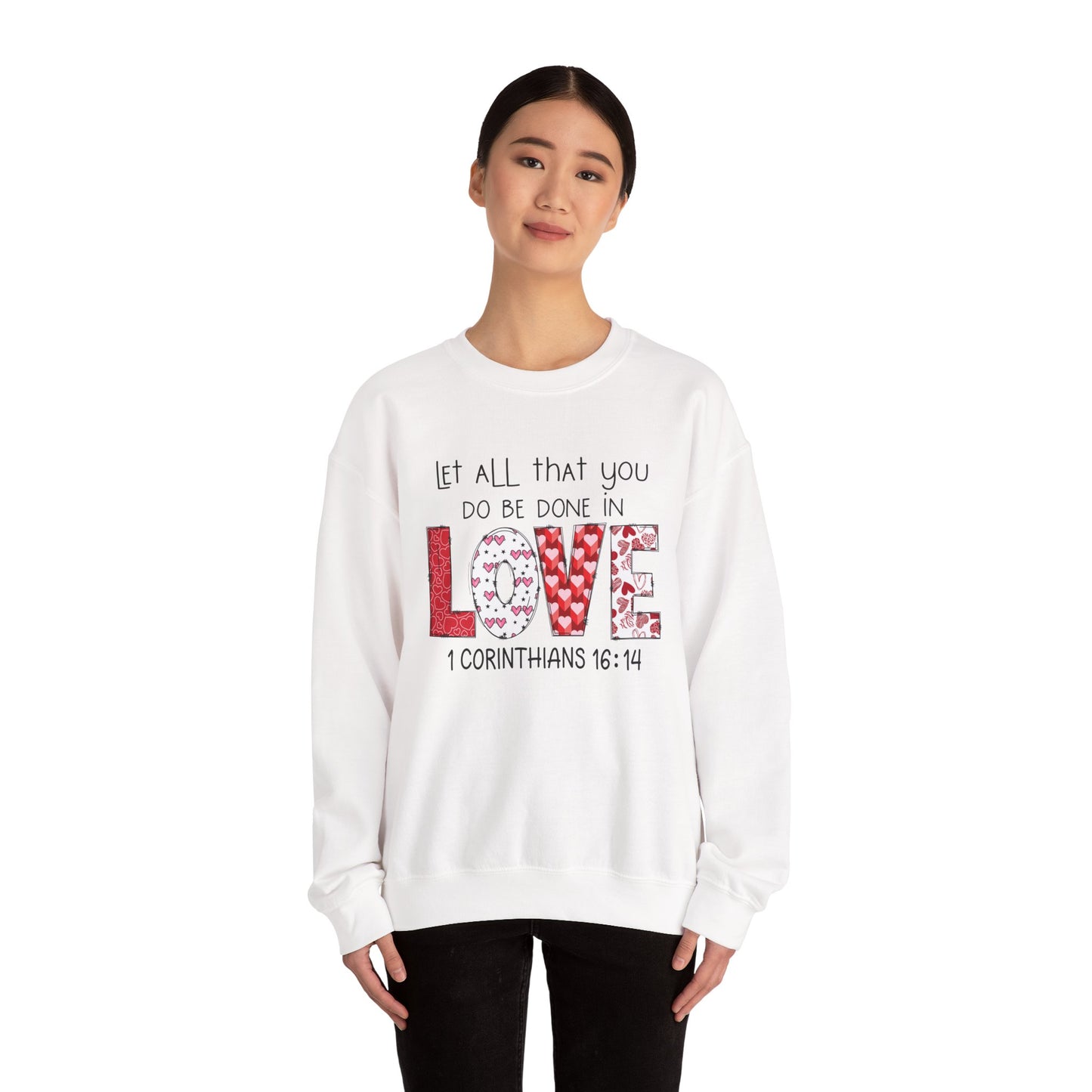 1 Corinthians 16:14 Crewneck Sweatshirt