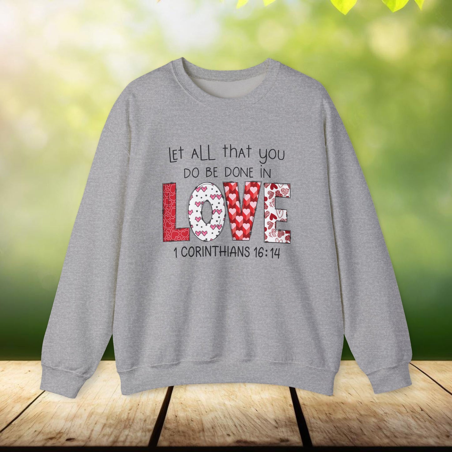 1 Corinthians 16:14 Crewneck Sweatshirt