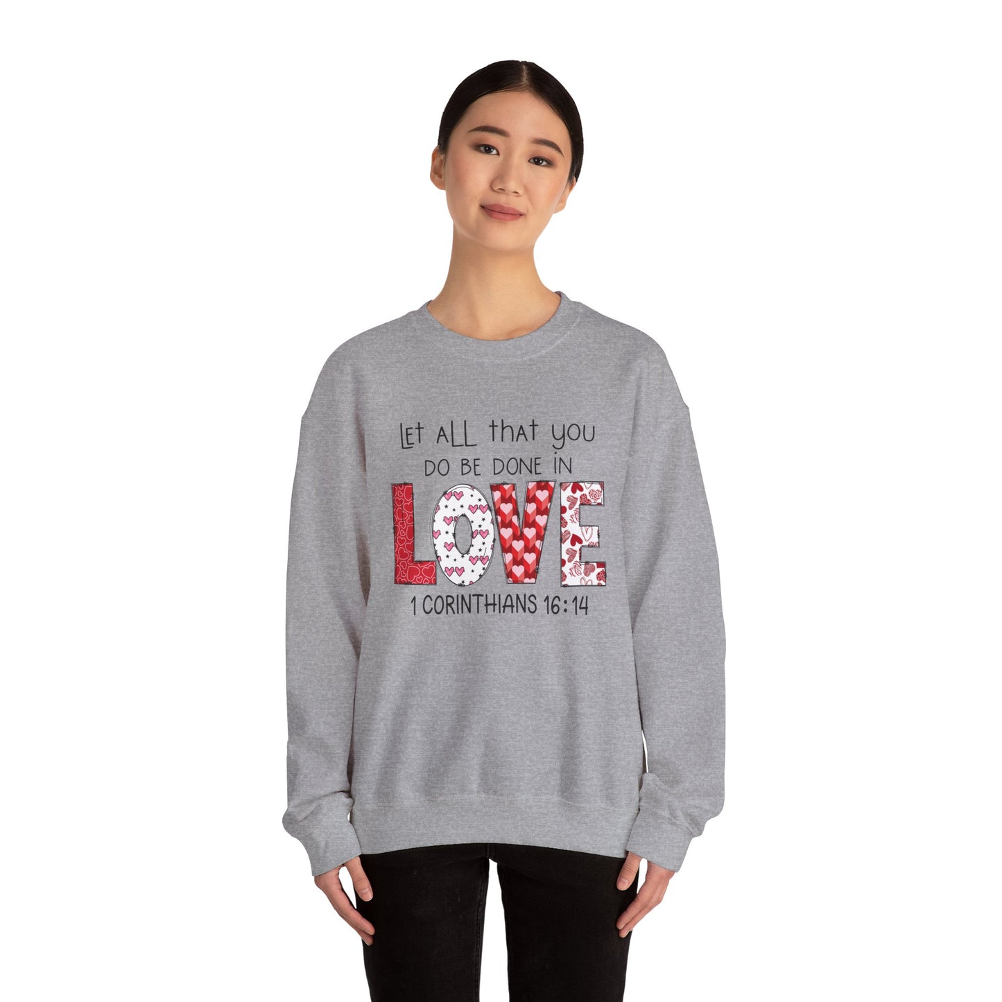 1 Corinthians 16:14 Crewneck Sweatshirt