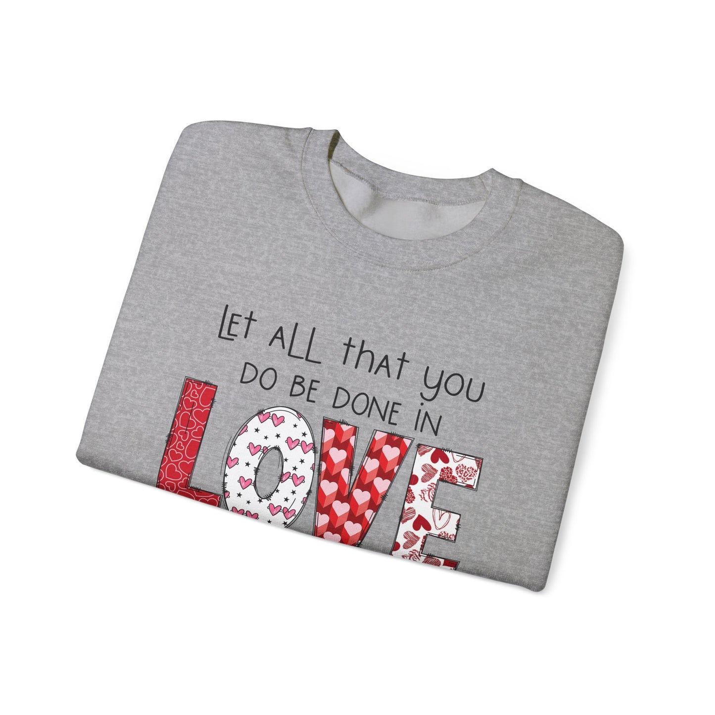 1 Corinthians 16:14 Crewneck Sweatshirt