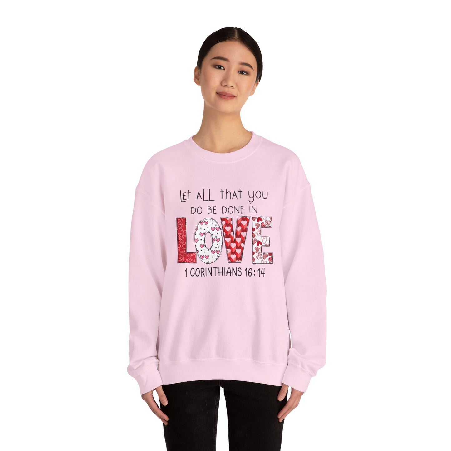 1 Corinthians 16:14 Crewneck Sweatshirt