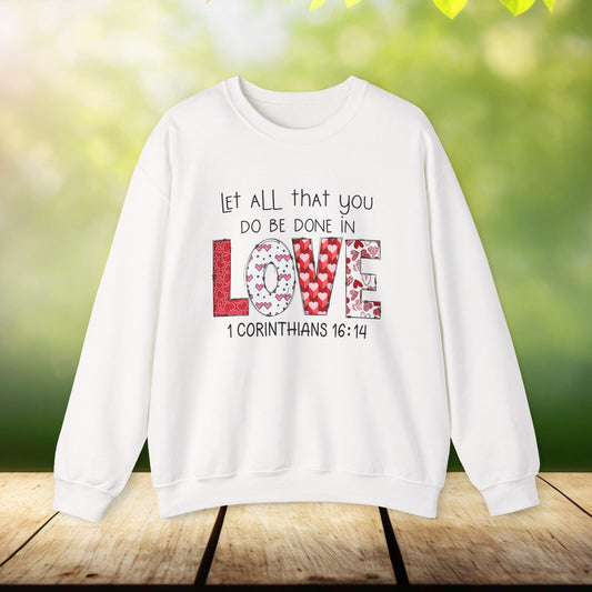 1 Corinthians 16:14 Crewneck Sweatshirt