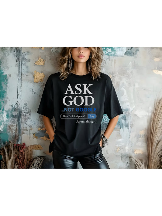Jeremiah 33:3 Unisex T-Shirt - Ask God Not Google Tee
