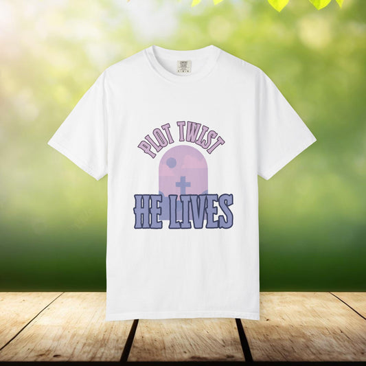 Christian Plot Twist He lives Unisex Garment-Dyed T-shirt, Christian Graphic Tee, Religious Shirt, Inspirational Clothing, Gift for Her